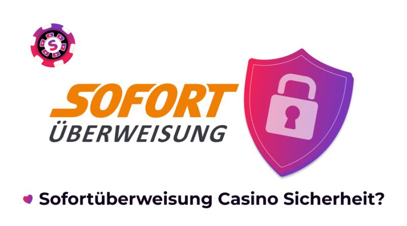 Sofortüberweisung Casino Sicherheit