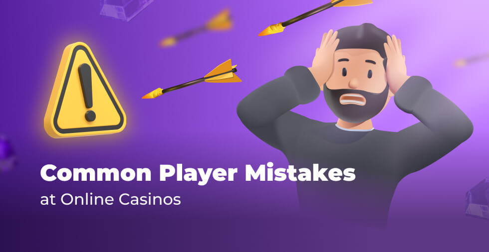 Common mistakes players make at online casinos
